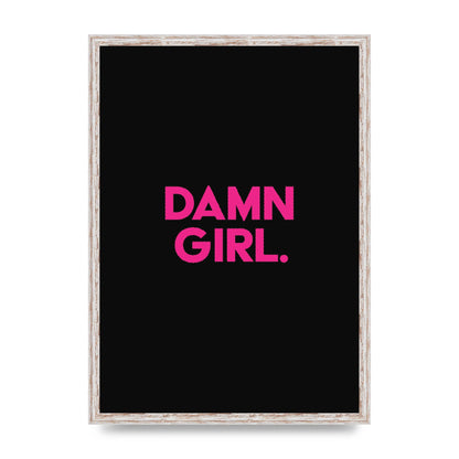 Damn Girl Pink Wall Art - A2 framed