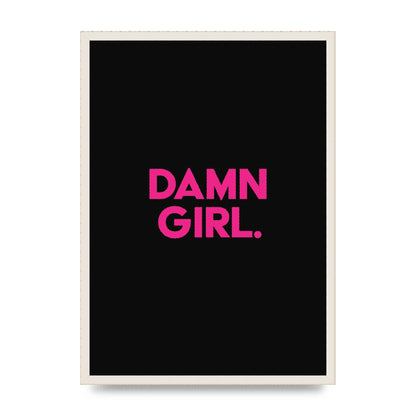 Damn Girl Pink Wall Art - A2 framed