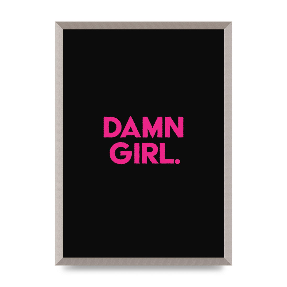 Damn Girl Pink Wall Art - A2 framed