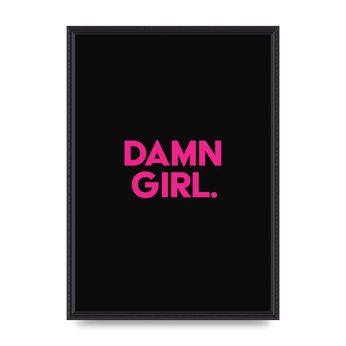 Damn Girl Pink Wall Art - A2 framed