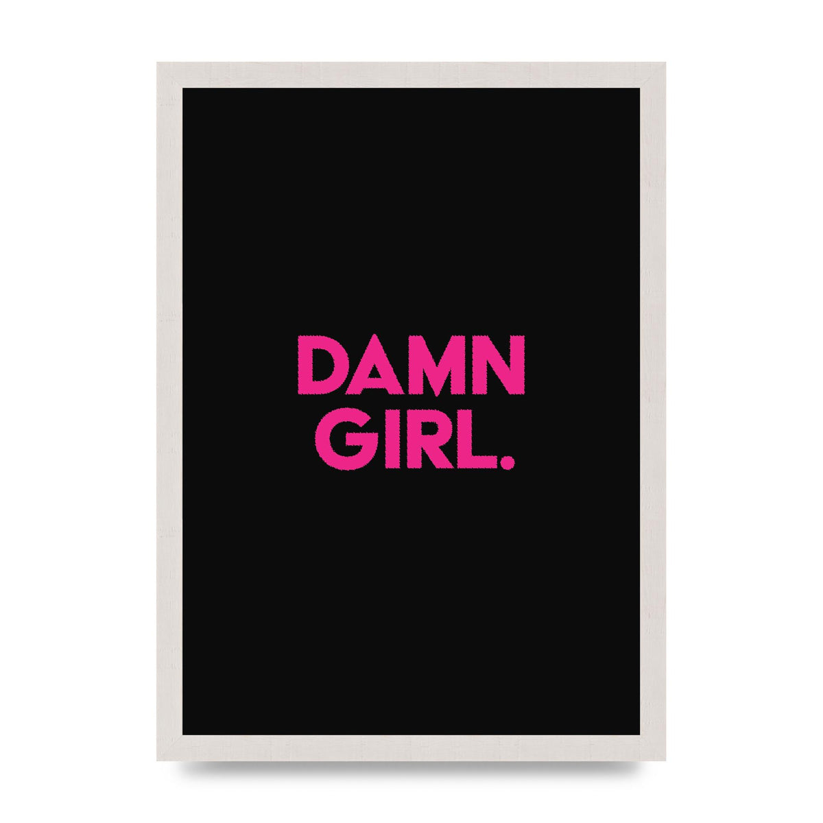 Damn Girl Pink Wall Art - A3 framed