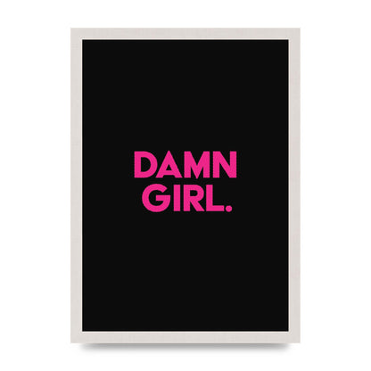 Damn Girl Pink Wall Art - A3 framed