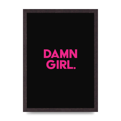 Damn Girl Pink Wall Art - A3 framed