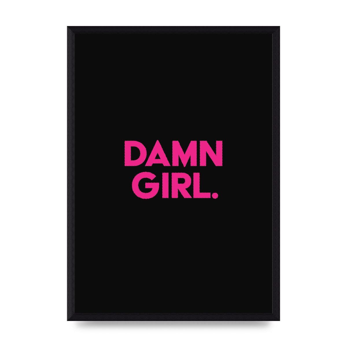 Damn Girl Pink Wall Art - A3 framed