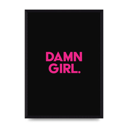 Damn Girl Pink Wall Art - A3 framed