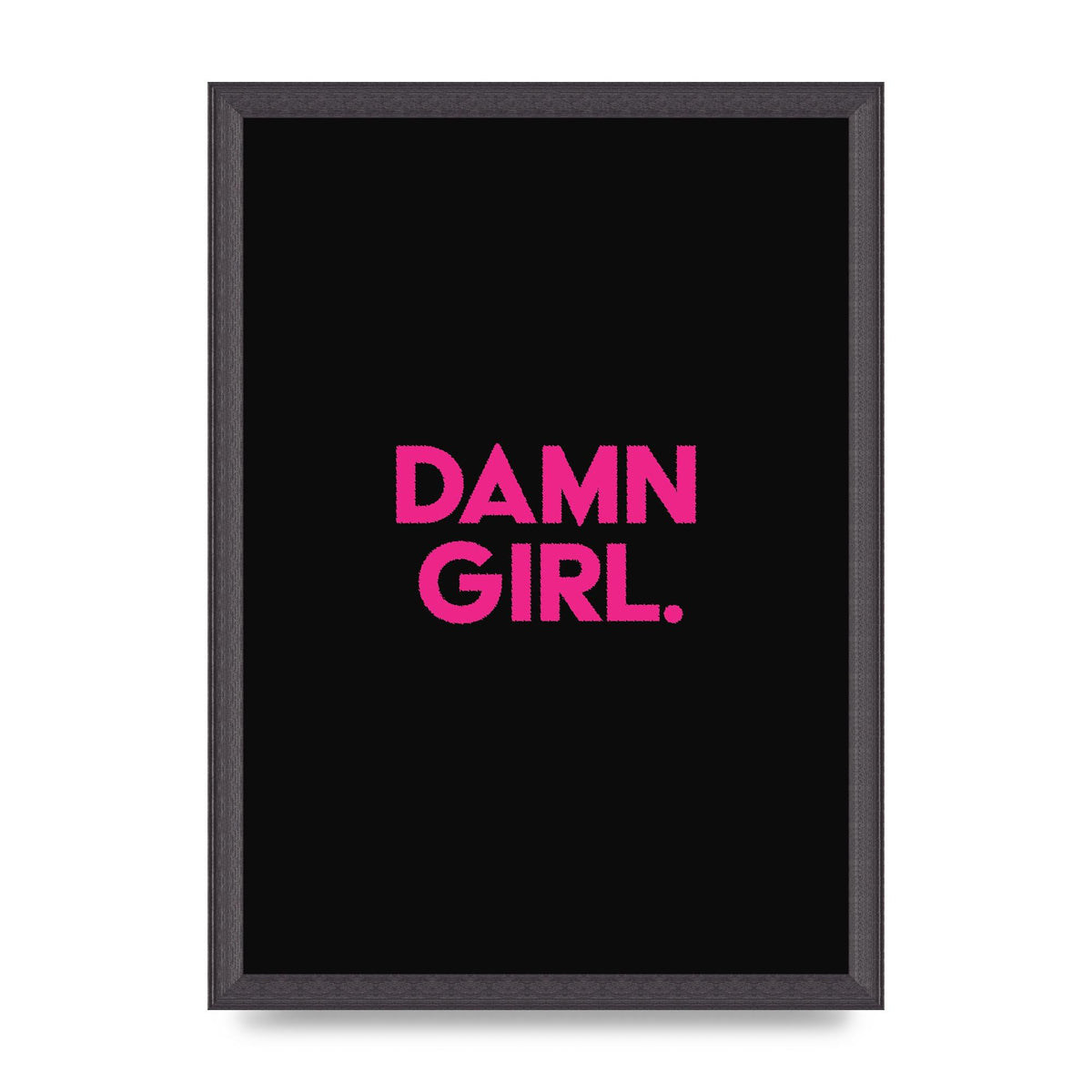 Damn Girl Pink Wall Art - A3 framed