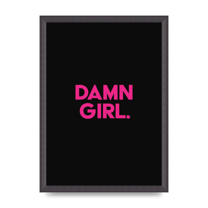 Damn Girl Pink Wall Art - A3 framed