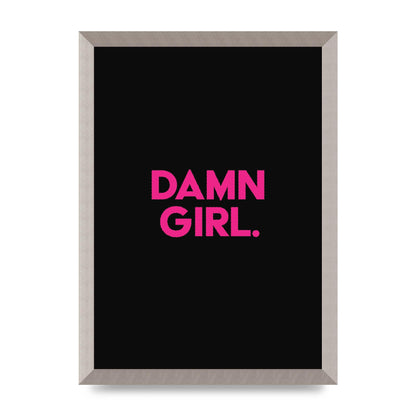 Damn Girl Pink Wall Art - A3 framed