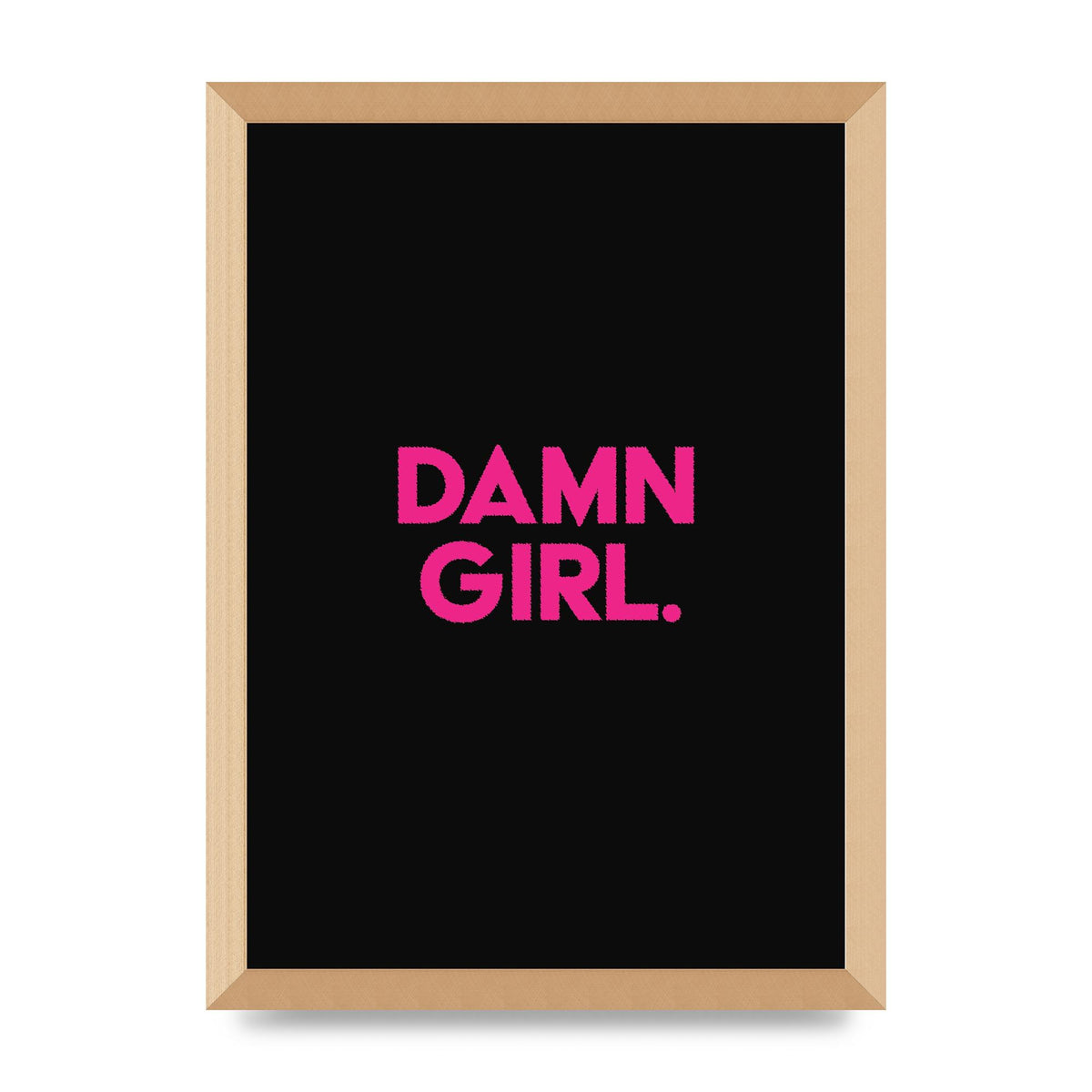 Damn Girl Pink Wall Art - A3 framed