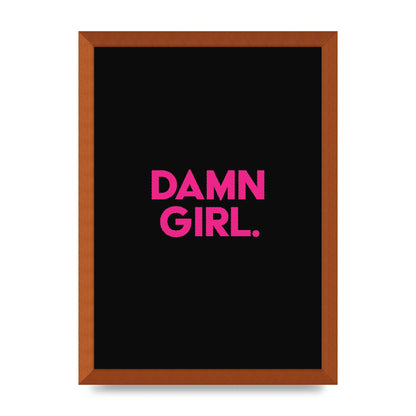 Damn Girl Pink Wall Art - A3 framed
