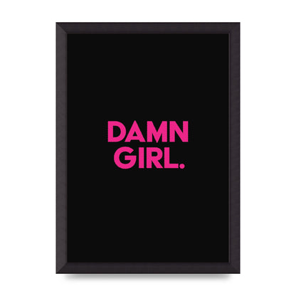 Damn Girl Pink Wall Art - A3 framed