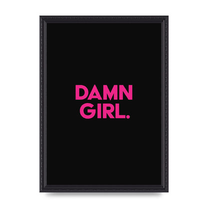 Damn Girl Pink Wall Art - A3 framed