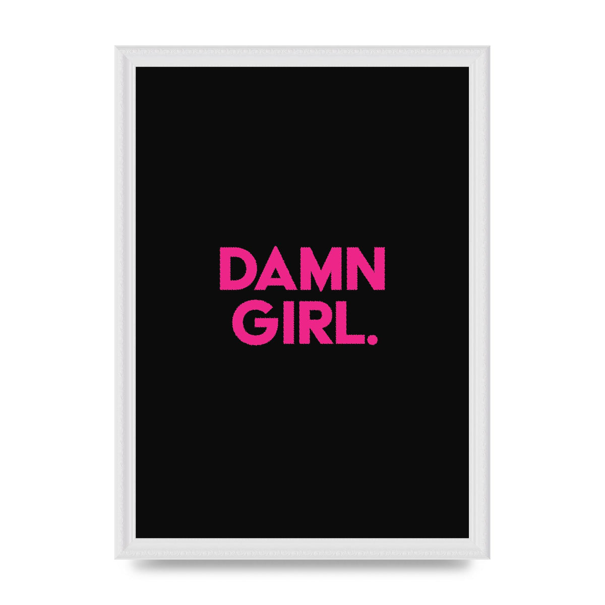 Damn Girl Pink Wall Art - A3 framed