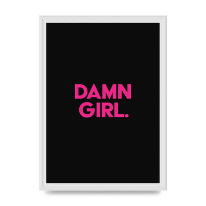 Damn Girl Pink Wall Art - A3 framed