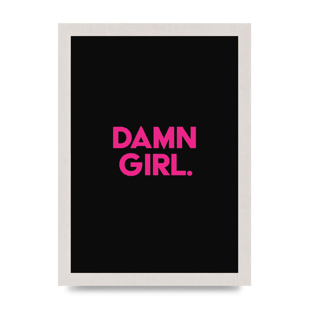 Damn Girl Pink Wall Art - A4 framed