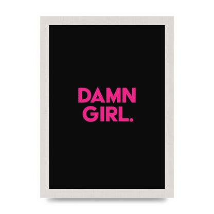 Damn Girl Pink Wall Art - A4 framed