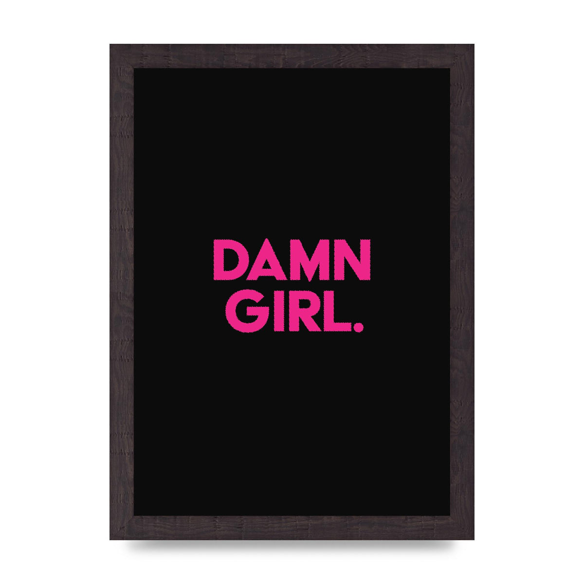 Damn Girl Pink Wall Art - A4 framed