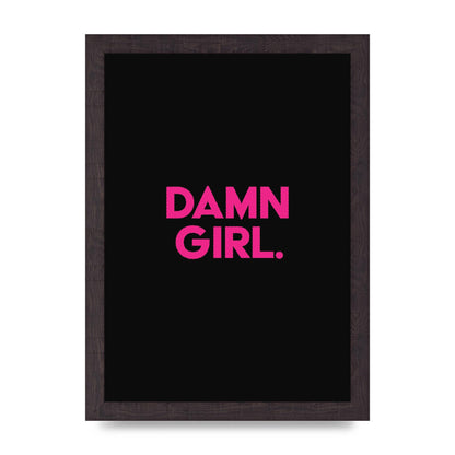 Damn Girl Pink Wall Art - A4 framed