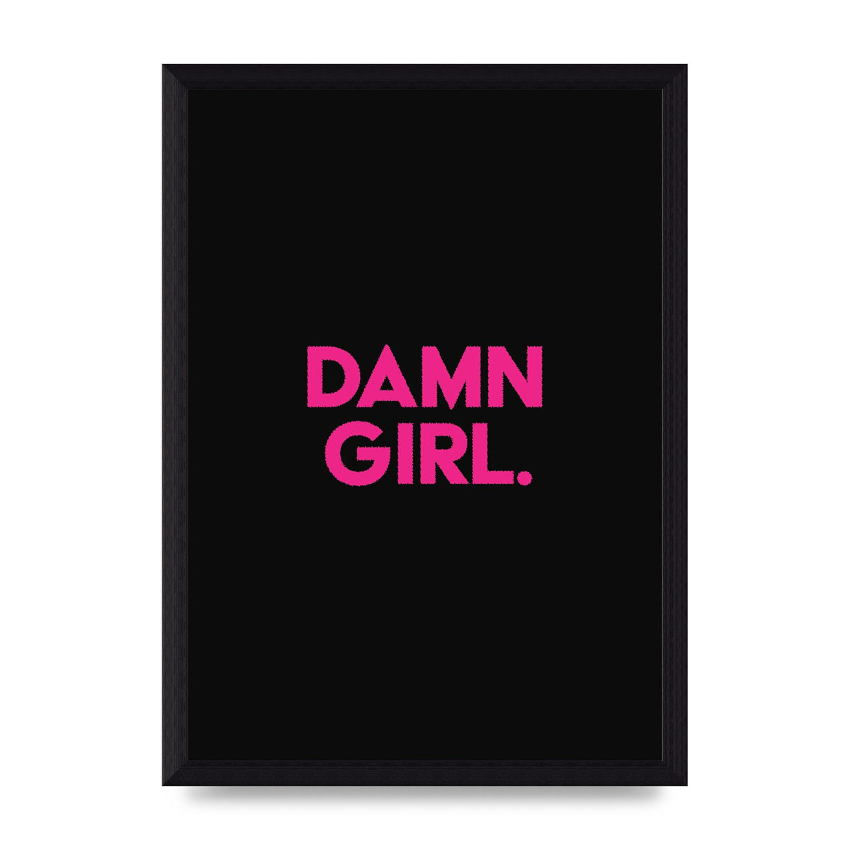 Damn Girl Pink Wall Art - A4 framed