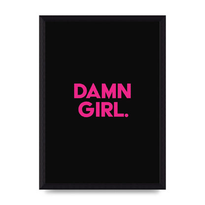 Damn Girl Pink Wall Art - A4 framed
