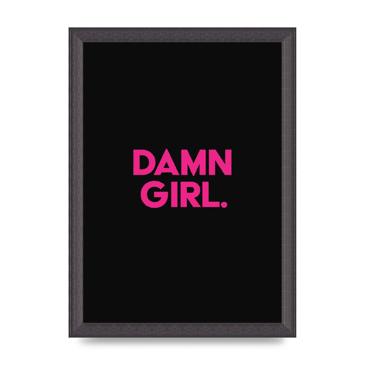 Damn Girl Pink Wall Art - A4 framed