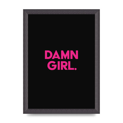 Damn Girl Pink Wall Art - A4 framed