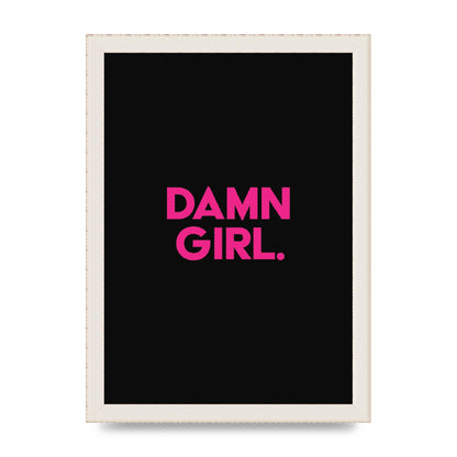 Damn Girl Pink Wall Art - A4 framed
