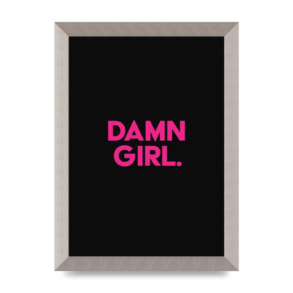 Damn Girl Pink Wall Art - A4 framed