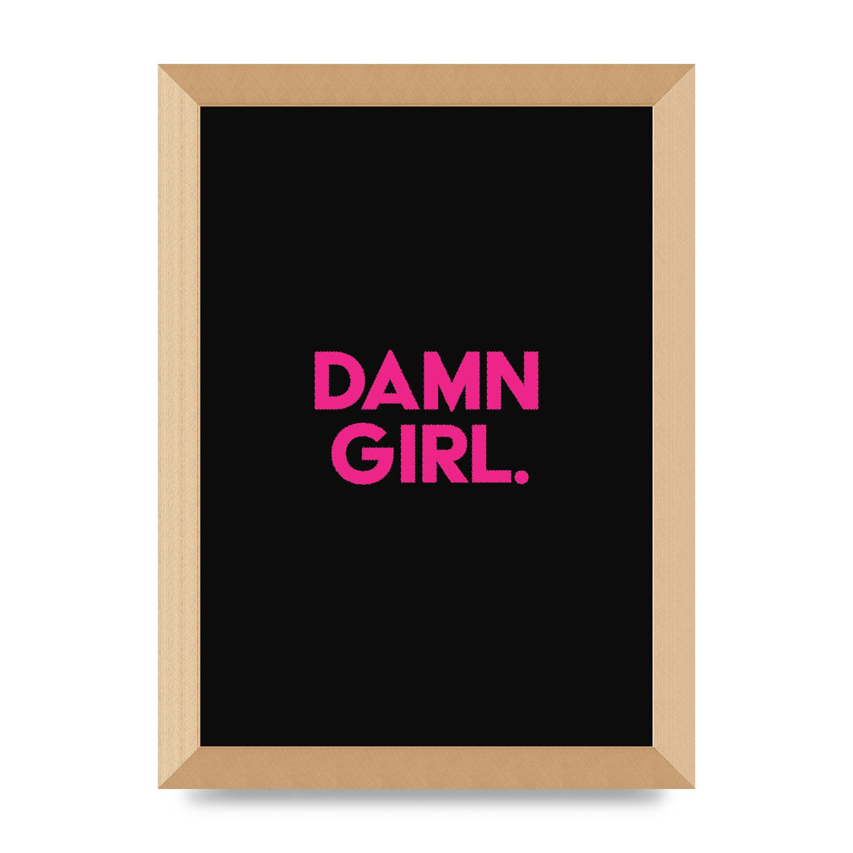 Damn Girl Pink Wall Art - A4 framed