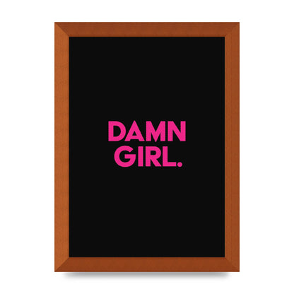 Damn Girl Pink Wall Art - A4 framed