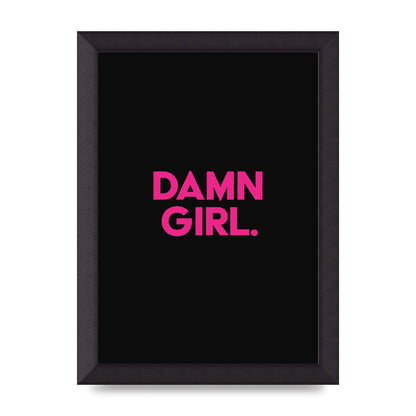 Damn Girl Pink Wall Art - A4 framed