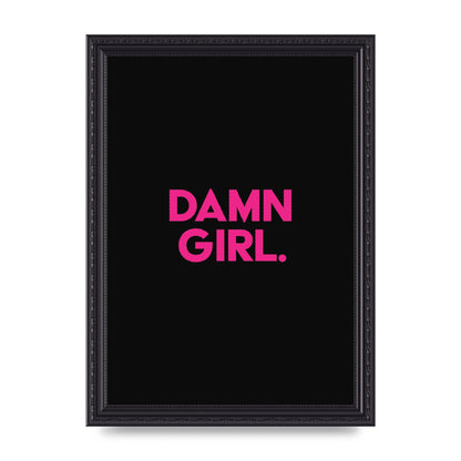 Damn Girl Pink Wall Art - A4 framed