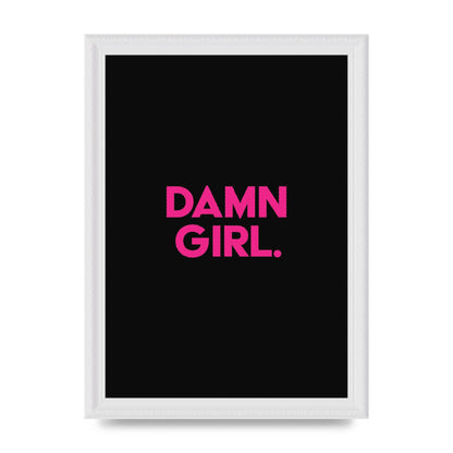 Damn Girl Pink Wall Art - A4 framed