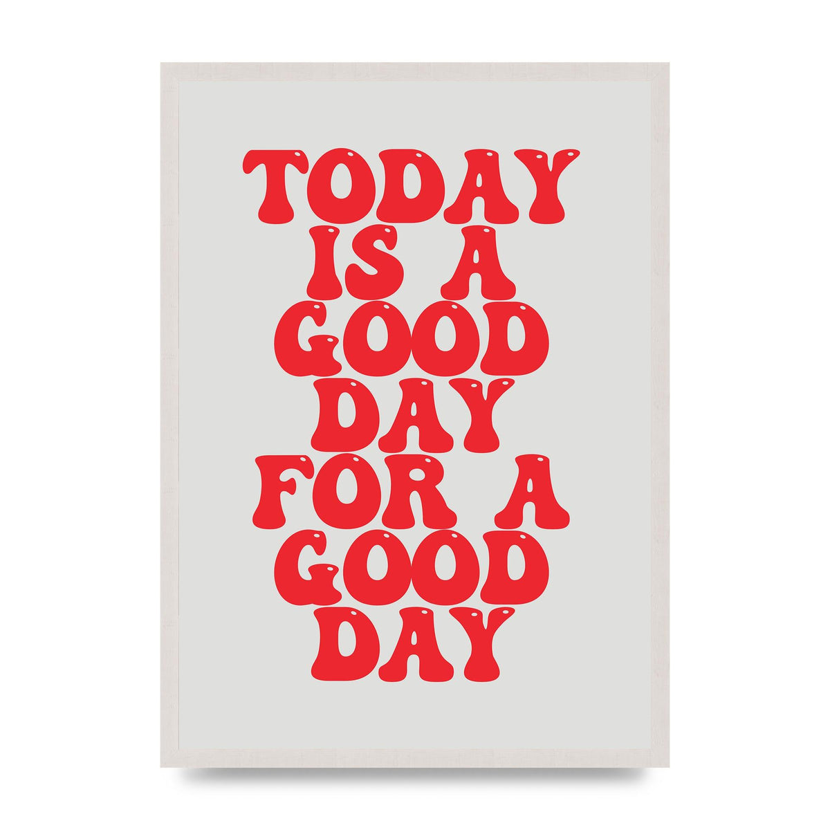 Good Day Inspirational Quote" Printed Poster - A2 framed
