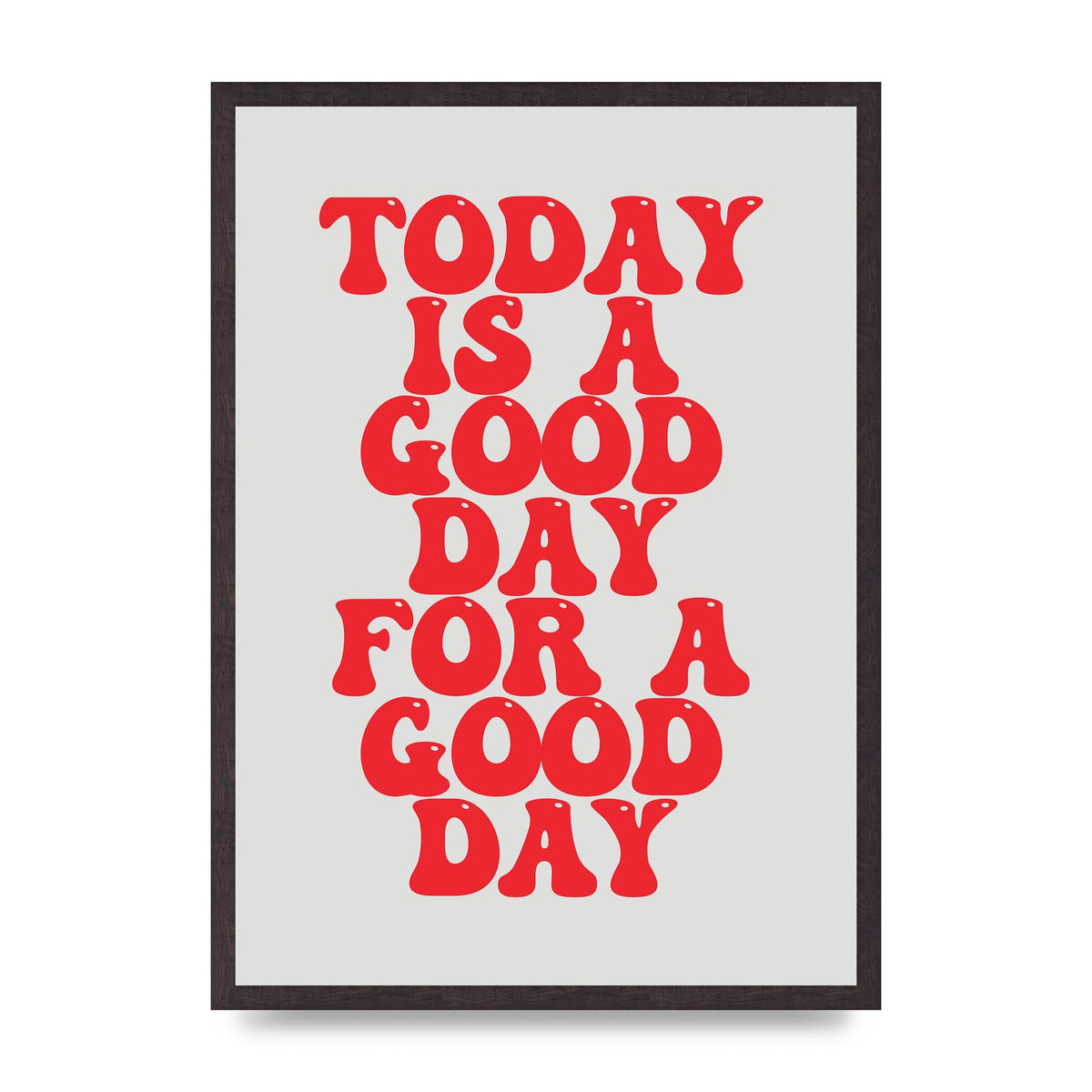 Good Day Inspirational Quote" Printed Poster - A2 framed