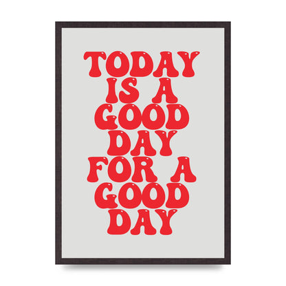Good Day Inspirational Quote" Printed Poster - A2 framed