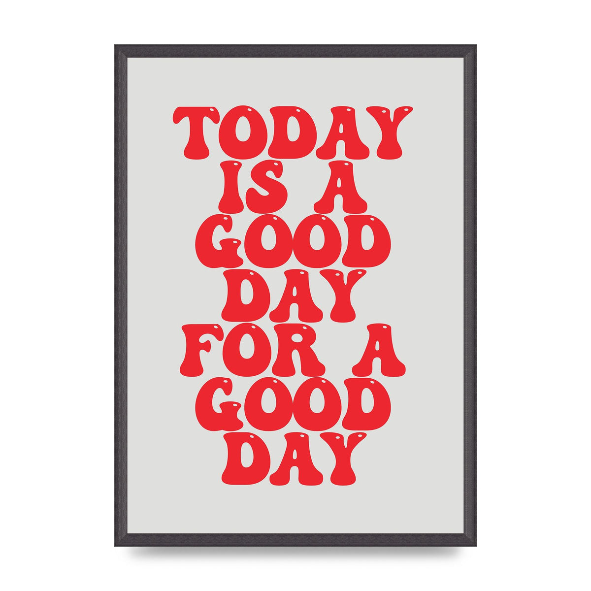 Good Day Inspirational Quote" Printed Poster - A2 framed