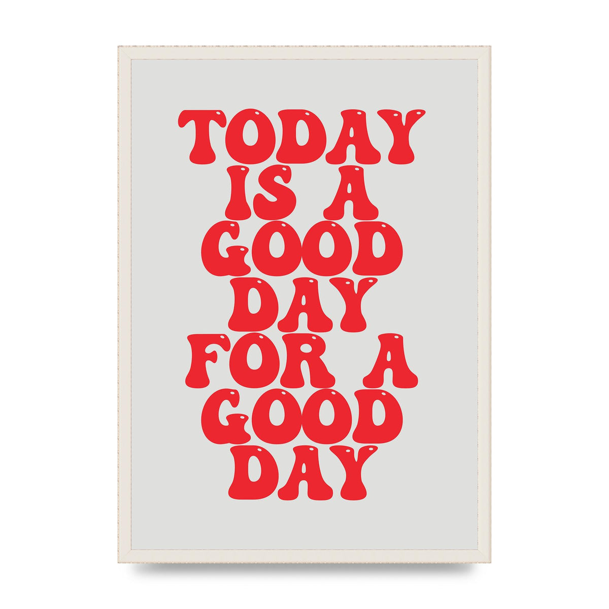 Good Day Inspirational Quote" Printed Poster - A2 framed