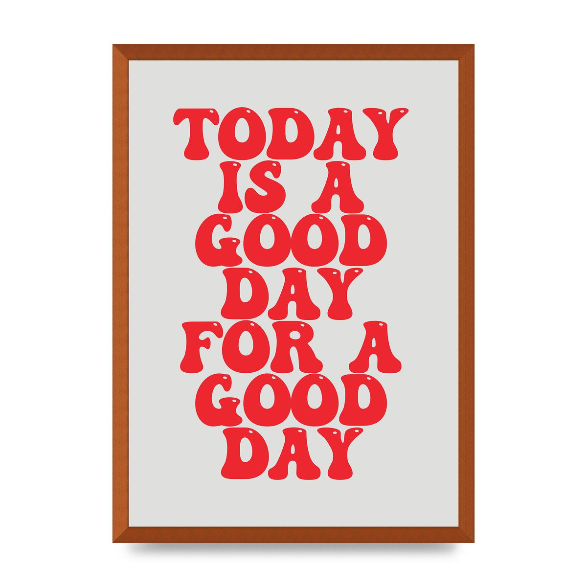 Good Day Inspirational Quote" Printed Poster - A2 framed