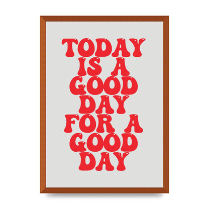 Good Day Inspirational Quote" Printed Poster - A2 framed