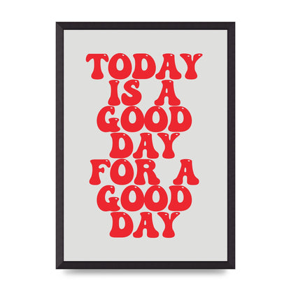 Good Day Inspirational Quote" Printed Poster - A2 framed