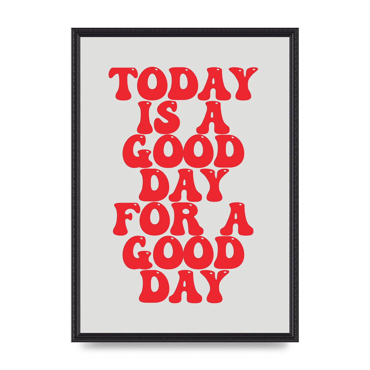 Good Day Inspirational Quote" Printed Poster - A2 framed