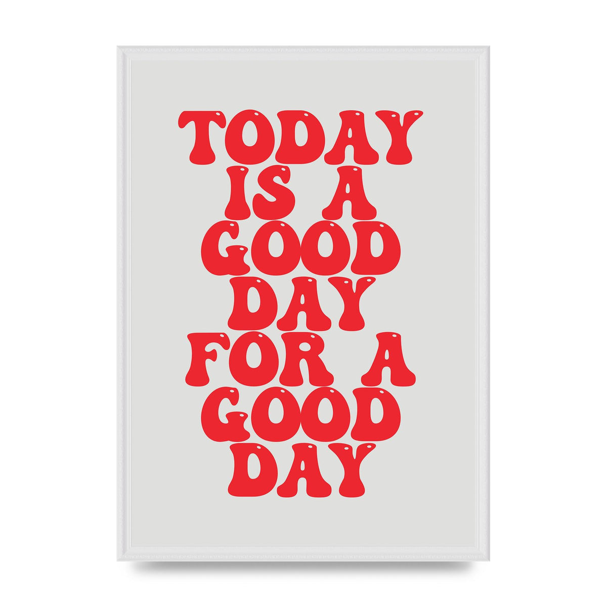 Good Day Inspirational Quote" Printed Poster - A2 framed