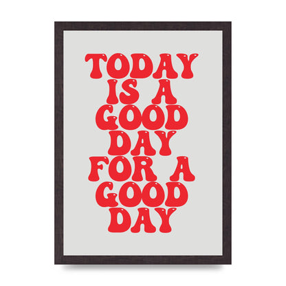 Good Day Inspirational Quote" Printed Poster - A3 framed
