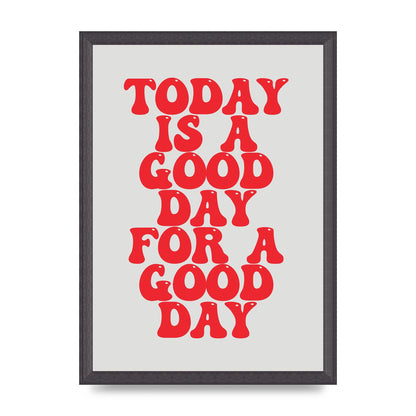 Good Day Inspirational Quote" Printed Poster - A3 framed