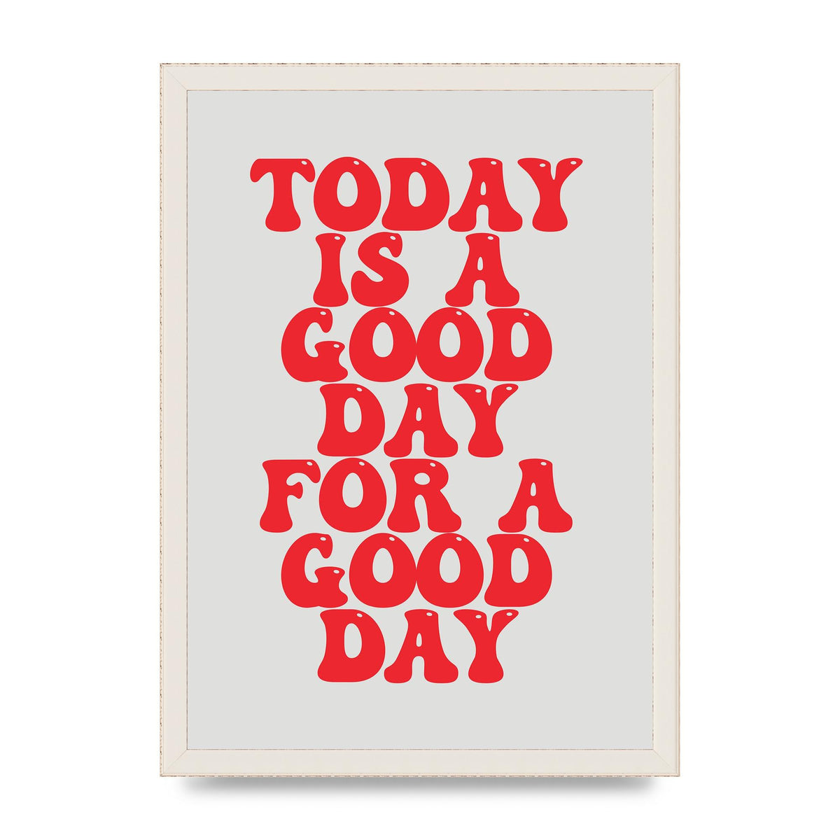 Good Day Inspirational Quote" Printed Poster - A3 framed