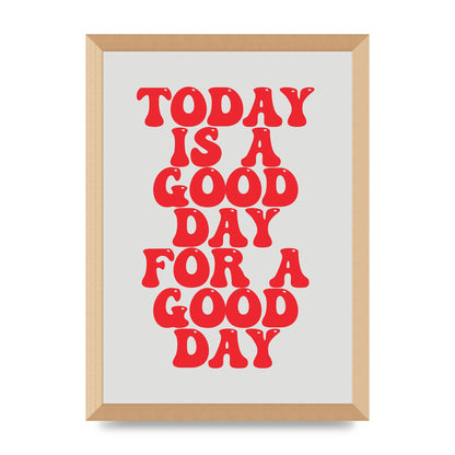 Good Day Inspirational Quote" Printed Poster - A3 framed