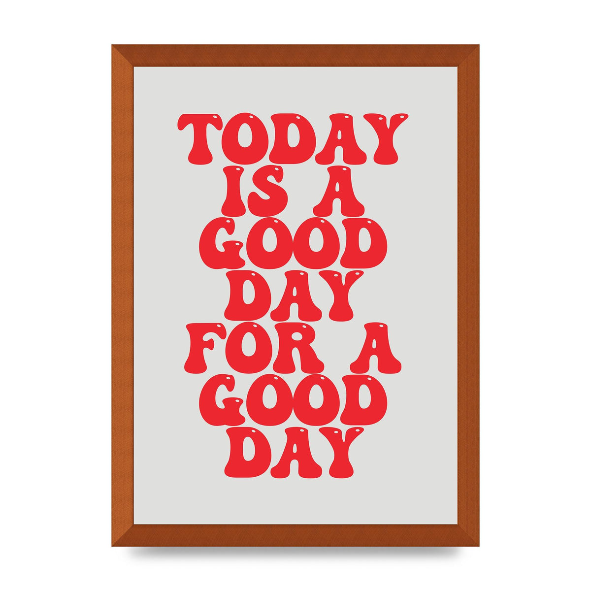 Good Day Inspirational Quote" Printed Poster - A3 framed