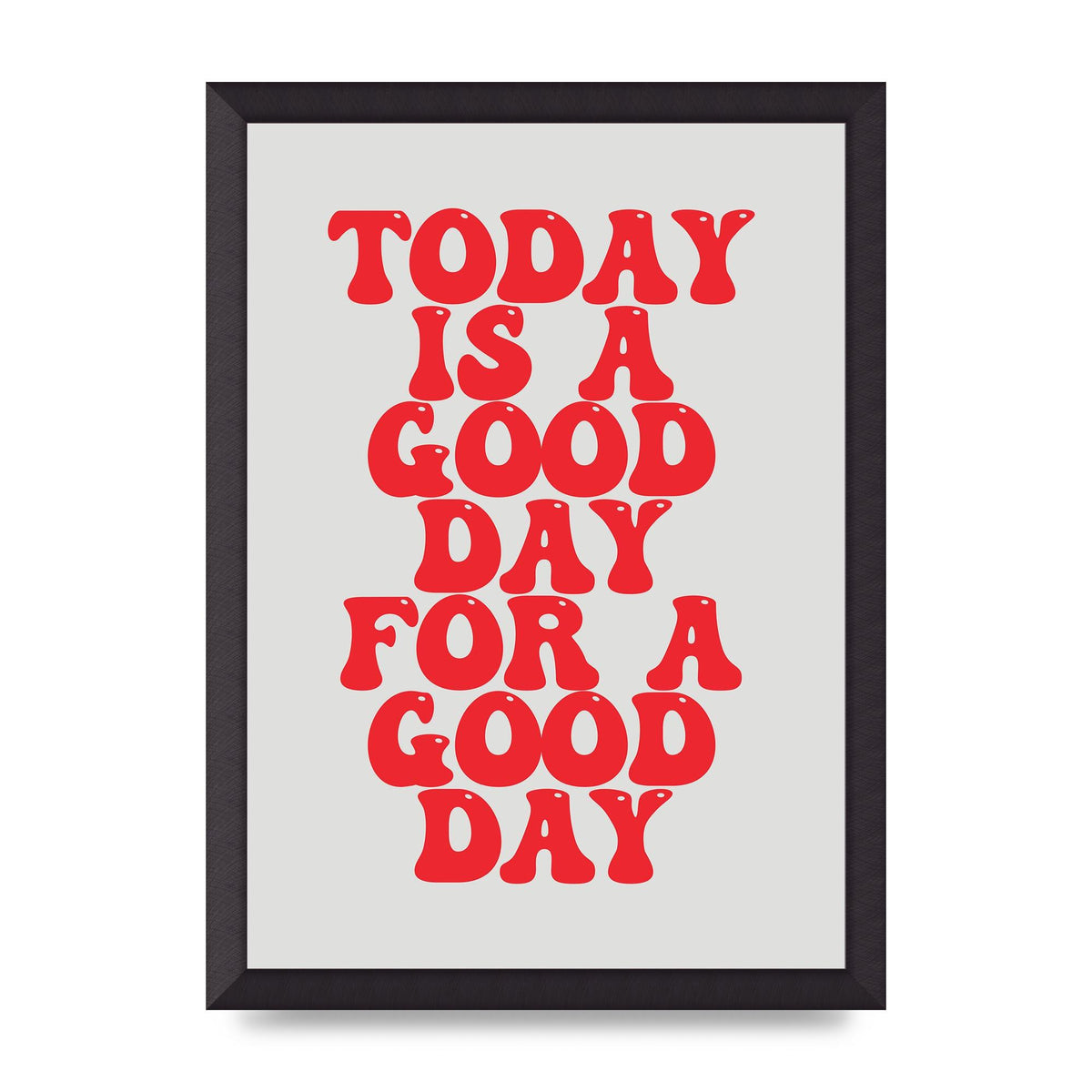 Good Day Inspirational Quote" Printed Poster - A3 framed