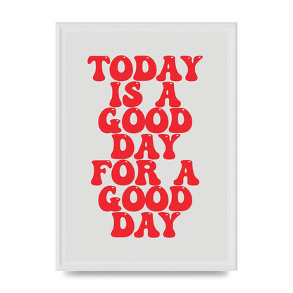 Good Day Inspirational Quote" Printed Poster - A3 framed
